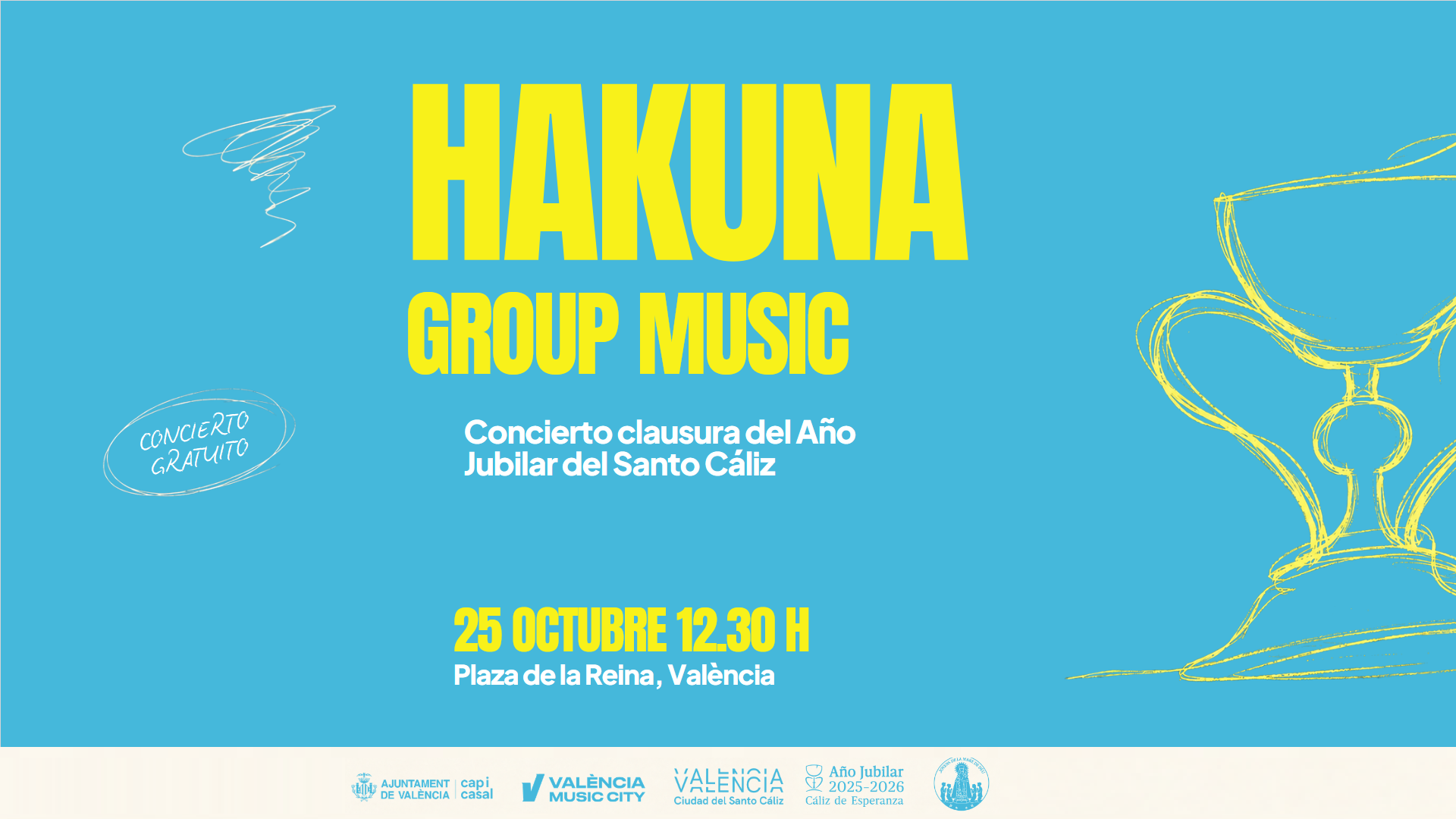 Què fer este cap de setmana a València: plans del 24 i 25 d’octubre 8 Concert de Hakuna a València per la clausura de l’Any Jubilar del Sant Calze