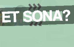 Et sona?
