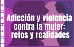 Jornada-Adicción y violencia contra la mujer: retos y realidades