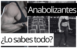 Anabolizantes. ¿Lo sabes todo?