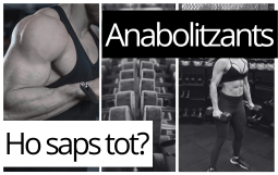 Anabolitzants. Ho saps tot?