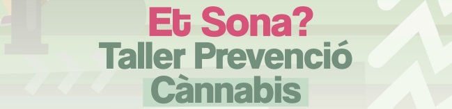Taller Prevenció Cànnabis.
