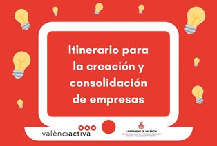 itinerari per a la creació i consolidació d'empreses itinerari per a la creació i consolidació d'empreses