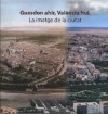 Guesdon ahir, València hui. La imatge de la ciutat