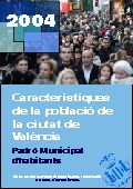 Característiques de la població de la ciutat de València. Padró Municipal d'habitants 2004
