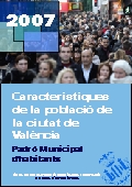 Característiques de la població de la ciutat de València. Padró Municipal d'habitants 2007