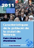 Característiques de la població de la ciutat de València. Padró Municipal d'habitants 2011