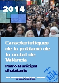 Característiques de la població de la ciutat de València. Padró Municipal d'habitants 2014