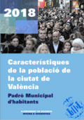 Característiques de la població de la ciutat de València. Padró Municipal d'habitants 2018